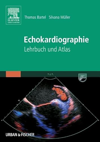 Echokardiographie: Lehrbuch und Atlas